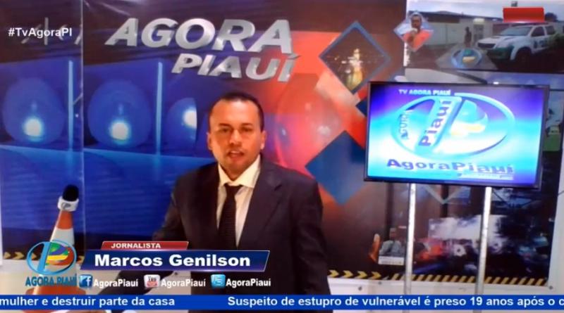 Jornal Agora Piauí - Terça-Feira dia 20/08 Tudo sob o comando do jornalista Marcos Genilson, o Marcão do Piauí.